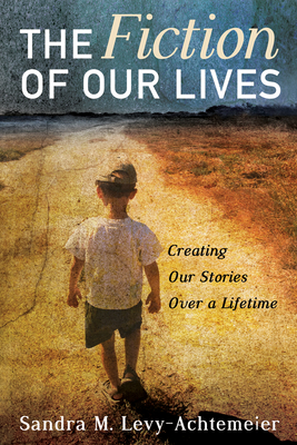 The Fiction of Our Lives - Levy-Achtemeier, Sandra M