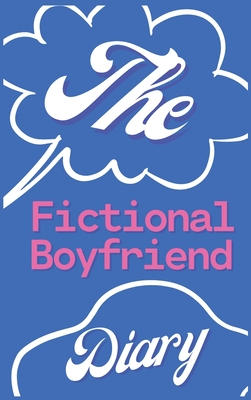The Fictional Boyfriend Diary - Young, Forever
