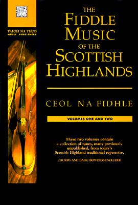 The Fiddle Music of the Scottish Highlands: Ceol Na Fidhle--Volumes 1 and 2 - Martin, Christine