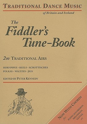 The Fiddler's Tune-Book: 200 Traditional Airs - Kennedy, Peter