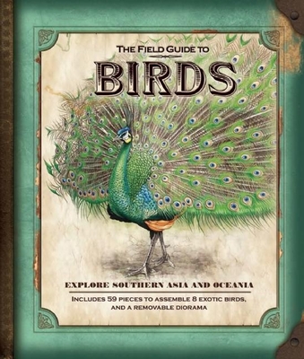 The Field Guide to Birds: Explore Southern Asia and Oceania - Honovich, Nancy
