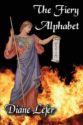 The Fiery Alphabet - Lefer, Diane
