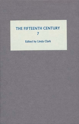 The Fifteenth Century VII: Conflicts, Consequences and the Crown in the Late Middle Ages - Clark, Linda (Editor), and Nall, Catherine (Contributions by), and Carpenter, Christine (Contributions by)