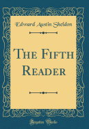 The Fifth Reader (Classic Reprint)