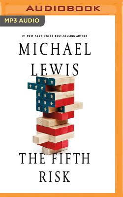 The Fifth Risk - Lewis, Michael, PhD, and Bevine, Victor (Read by)