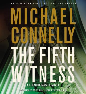 The Fifth Witness: A Lincoln Lawyer Novel - Connelly, Michael, and Giles, Peter (Read by)