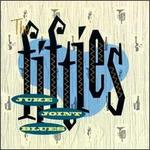 The Fifties: Juke Joint Blues