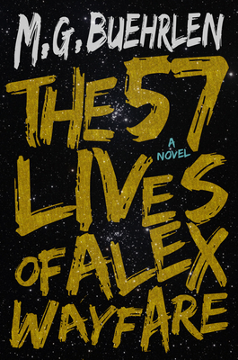 The Fifty-Seven Lives of Alex Wayfare - Buehrlen, M G