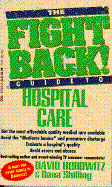 The Fight Back Guide to Hospital Care - Horowitz, David, and Shilling, Dana