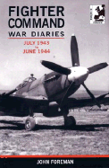 The Fighter Command War Diaries: July 1943 to June 1944