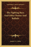 The Fighting Race and Other Poems and Ballads