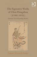 The Figurative Works of Chen Hongshou (1599-1652): Authentic Voices/Expanding Markets
