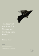 The Figure of the Animal in Modern and Contemporary Poetry