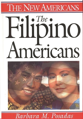 The Filipino Americans - Posadas, Barbara