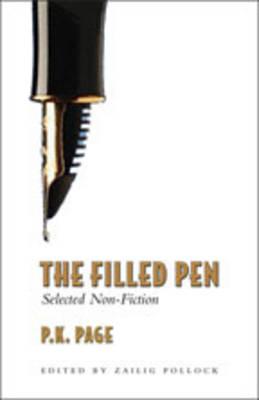 The Filled Pen: Selected Non-Fiction of P.K. Page - Page, P K, and Pollock, Zailig (Editor)