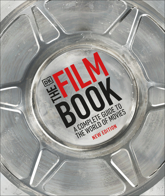 The Film Book, New Edition: A Complete Guide to the World of Movies - Bergan, Ronald