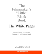 The Filmmaker's Little Black Book - The White Pages