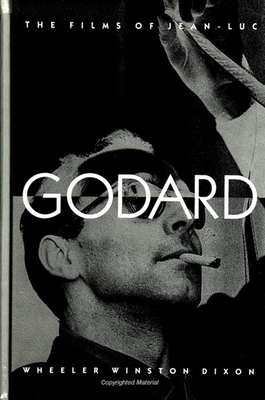 The Films of Jean-Luc Godard - Dixon, Wheeler Winston