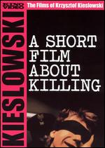 The Films of Krzysztof Kieslowski: A Short Film About Killing - Krzysztof Kieslowski