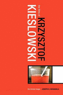 The Films of Krzysztof Kieslowski: The Liminal Image