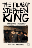 The Films of Stephen King: From Carrie to Secret Window