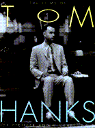 The Films of Tom Hanks - Pfeiffer, Lee, and Lewis, Michael, PhD