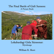 The Final Battle of Gisli Sursson: A Picture Book / Lokabardagi Gisla Surssonar: Myndasaga