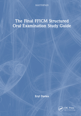 The Final Fficm Structured Oral Examination Study Guide - Davies, Eryl