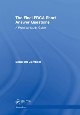 The Final Frca Short Answer Questions: A Practical Study Guide - Combeer, Elizabeth