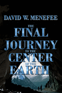 The Final Journey to the Center of the Earth