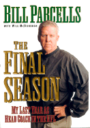 The Final Season: My Last Year as Head Coach in the NFL - Parcells, Bill