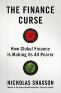 The Finance Curse: How global finance is making us all poorer