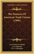 The Finances of American Trade Unions (1906)