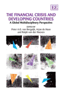 The Financial Crisis and Developing Countries: A Global Multidisciplinary Perspective - van Bergeijk, Peter A.G. (Editor), and de Haan, Arjan (Editor), and van der Hoeven, Rolph (Editor)