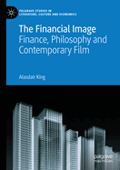 The Financial Image: Finance, Philosophy and Contemporary Film