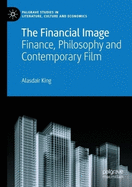 The Financial Image: Finance, Philosophy and Contemporary Film