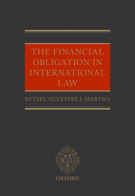 The Financial Obligation in International Law - Martha, Rutsel Silvestre J