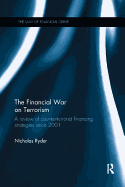 The Financial War on Terrorism: A Review of Counter-Terrorist Financing Strategies Since 2001