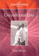 The Findhorn Book of Unconditional Love
