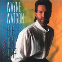 The Fine Line - Wayne Watson