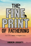 The Fine Print of Fathering