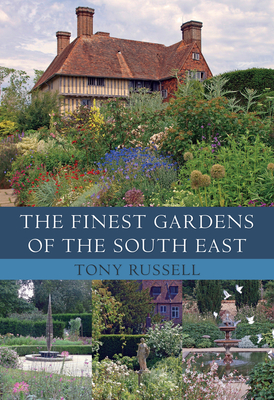 The Finest Gardens of the South East - Russell, Tony