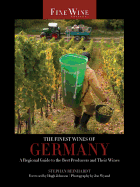 The Finest Wines of Germany: A Regional Guide to the Best Producers and Their Wines