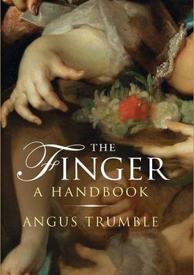The Finger: A Handbook - Trumble, Angus