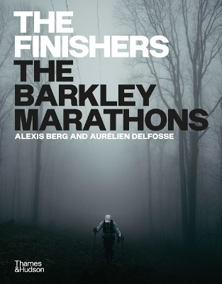 The Finishers: The Barkley Marathons - Berg, Alexis, and Delfosse, Aurlien