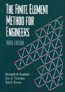 The Finite Element Method for Engineers - Huebner, Kenneth H, and Thornton, Earl A, and Byrom, Ted G