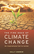 The Fire Dogs of Climate Change: An Inspirational Call to Action