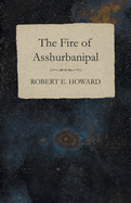 The Fire of Asshurbanipal