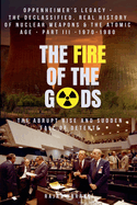 The Fire of the Gods: Oppenheimer's Legacy - The Declassified, Real History of Nuclear Weapons & the Atomic Age - Part 3 - 1970-1980 - The Abrupt Rise & Sudden Fall of Dtente