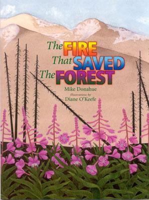 The Fire That Saved the Forest - Donahue, Mike